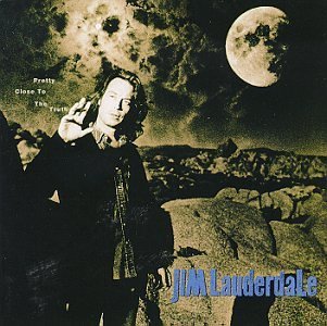 Jim Lauderdale/Pretty Close To The Truth