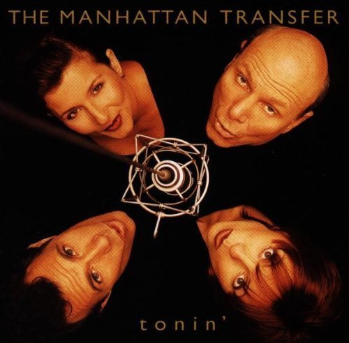 Manhattan Transfer/Tonin'