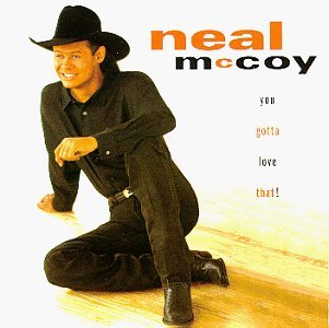 Neal Mccoy/You Gotta Love That