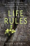 Ellen Laconte Life Rules Nature's Blueprint For Surviving Economic And Env 