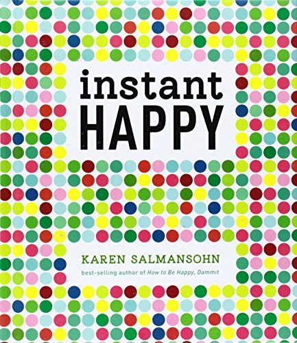 Karen Salmansohn/Instant Happy@10-Second Attitude Makeovers
