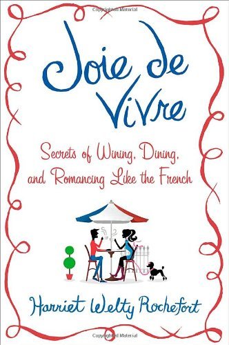 Harriet Welty Rochefort Joie De Vivre 