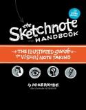 Mike Rohde The Sketchnote Handbook Video Edition The Illustrated Guide To Visual Note Taking 