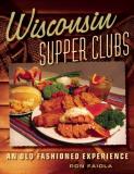 Ron Faiola Wisconsin Supper Clubs An Old Fashioned Experience 