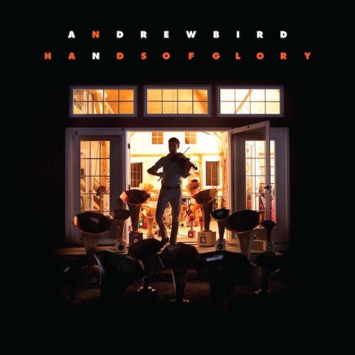 Andrew Bird/Hands Of Glory
