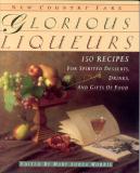 Mary Aurea Morris Glorious Liqueurs 150 Recipes For Spirited Desser 