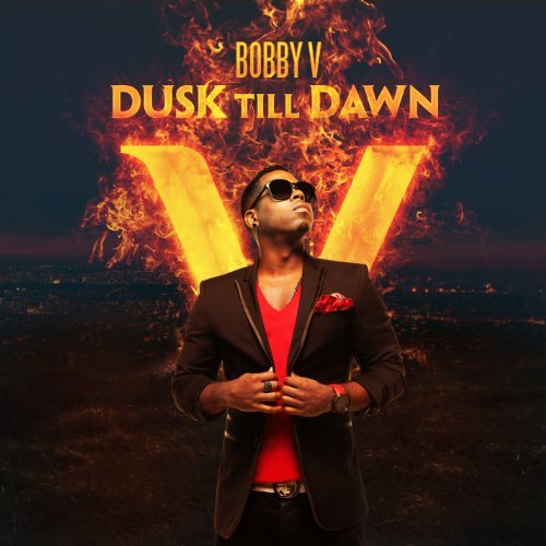 Bobby V/Dusk Till Dawn