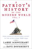 Larry Schweikart A Patriot's History(r) Of The Modern World Vol. I From America's Exceptional Ascent To The Atomic B 