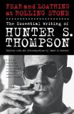 Hunter S. Thompson Fear And Loathing At Rolling Stone The Essential Writing Of Hunter S. Thompson 