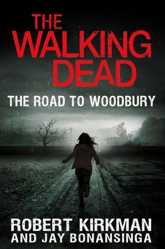 Kirkman,Robert/ Bonansinga,Jay/The Road to Woodbury