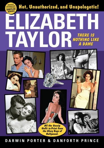 Darwin Porter Elizabeth Taylor There Is Nothing Like A Dame 