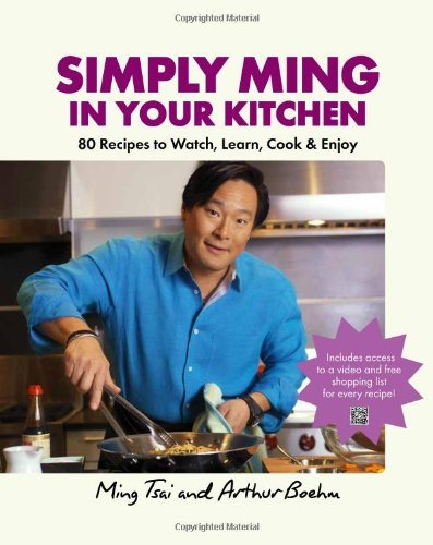 Ming Tsai Simply Ming In Your Kitchen 80 Recipes To Watch Learn Cook & Enjoy 