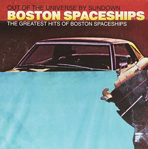 Boston Spaceships/Greatest Hits Of Boston Spaces