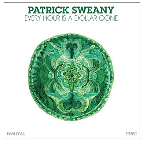 Patrick Sweany/Every Hour Is A Dollar Gone
