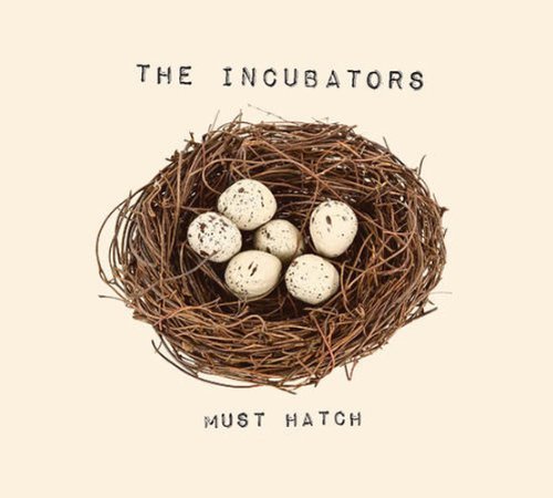 Incubators/Must Hatch