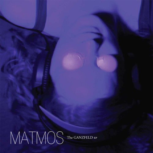 Matmos/Ganzfeld Ep