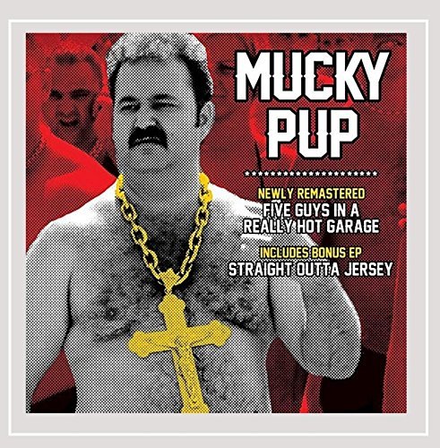 Mucky Pup/Five Guys In A Really Hot Gara