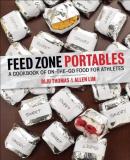 Biju K. Thomas Feed Zone Portables A Cookbook Of On The Go Food For Athletes 