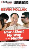 Kevin Pollak How I Slept My Way To The Middle Secrets And Stories From Stage Screen And Inter Mp3 CD 