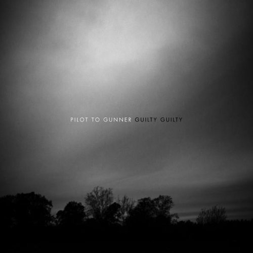 Pilot To Gunner/Guilty Guilty