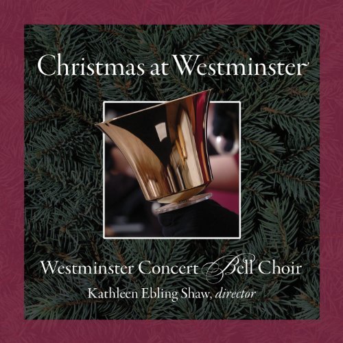 Leontovich/Morris/Wade/Wagner//Christmas At Westminster: West@Westminster Concert Bell Choir