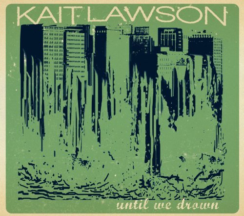Kait Lawson/Until We Drown@Digipak