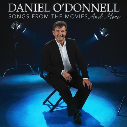 Daniel O'Donnell/Songs From The Movies & More
