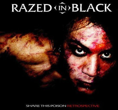Razed In Black/Share This Poison A Retrospect