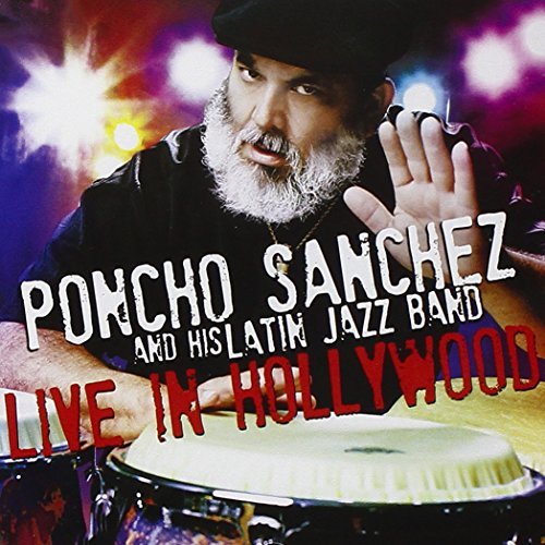 Poncho Sanchez/Live In Hollywood