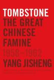 Jisheng Yang Tombstone The Great Chinese Famine 1958 1962 