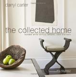 Darryl Carter The Collected Home Rooms With Style Grace And History 
