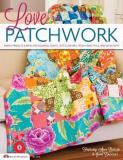 Editors Of Future Publishing Love Patchwork Simple Projects & Ideas For Colorful Quilts Cute 