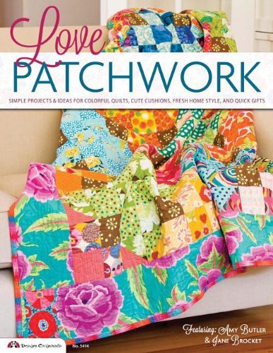 Editors Of Future Publishing Love Patchwork Simple Projects & Ideas For Colorful Quilts Cute 
