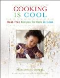 Marianne E. Dambra Cooking Is Cool Heat Free Recipes For Kids To Cook 