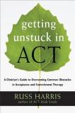 Russ Harris Getting Unstuck In Act A Clinician's Guide To Overcoming Common Obstacle 
