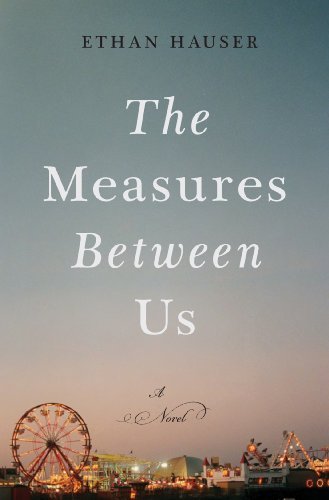 Ethan Hauser The Measures Between Us 
