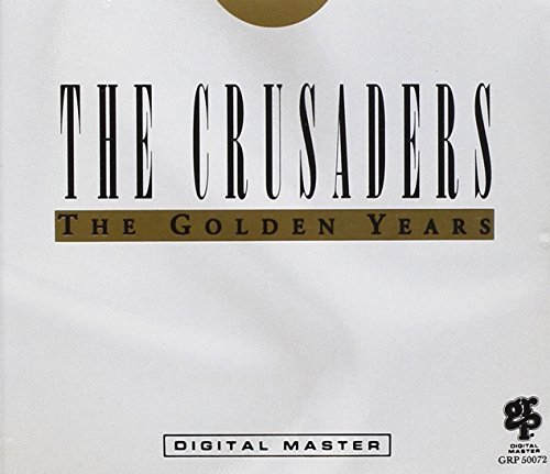 CRUSADERS/GOLDEN YEARS