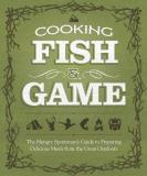 Paul Mcgahren Cooking Fish & Game Delicious Recipes From Shore Lunches To Gourmet D 