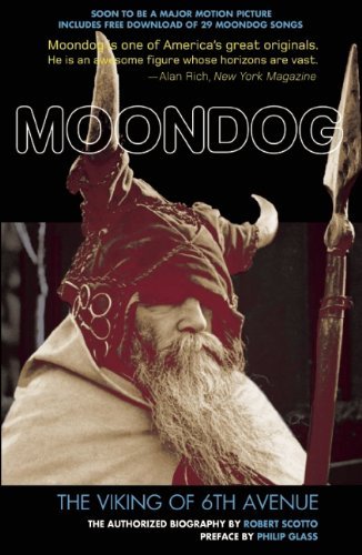 Robert Scotto Moondog The Viking Of 6th Avenue The Authorized Biograph Revised 
