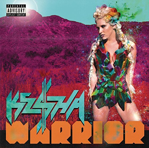 Kesha/Warrior-Deluxe Edition@Explicit Version/Deluxe Ed.