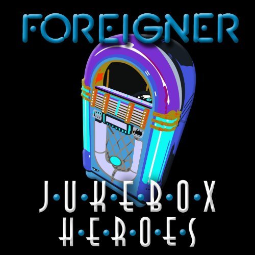 Foreigner/Juke Box Heroes