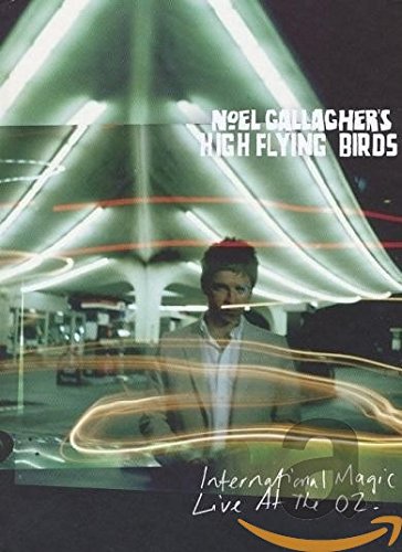 GALLAGHER,NOEL HIGH FLYING BIR/INTERNATIONAL MAGIC LIVE AT TH