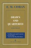 E. M. Cioran Drawn And Quartered 