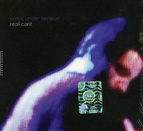 Wires Under Tension/Replicant
