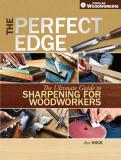 Ron Hock The Perfect Edge The Ultimate Guide To Sharpening For Woodworkers 