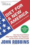 John Robbins Diet For A New America How Your Food Choices Affect Your Health Happine 0025 Edition;anniversary 