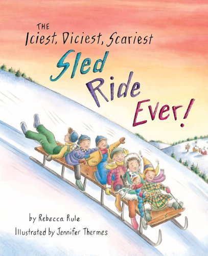 Rebecca Rule The Iciest Diciest Scariest Sled Ride Ever! 