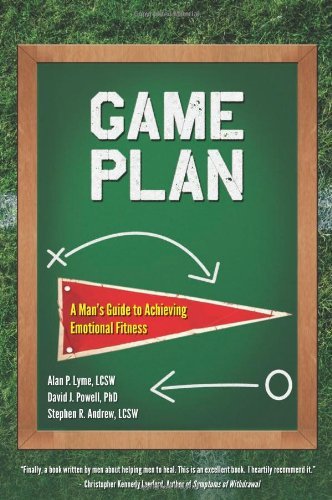 Alan Lyme Game Plan A Man's Guide To Achieving Emotional Fitness 