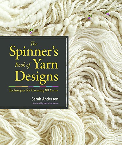Sarah Anderson The Spinner's Book Of Yarn Designs Techniques For Creating 80 Yarns 