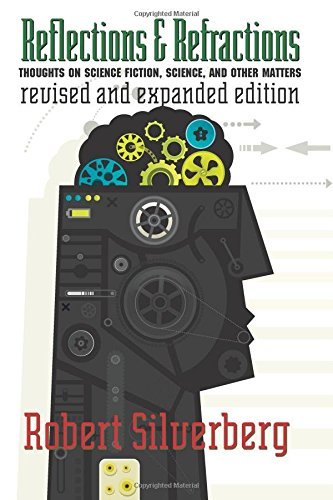Robert Silverberg/Reflections & Refractions@ Thoughts on Science Fiction, Science, and Other M@Revised and Exp